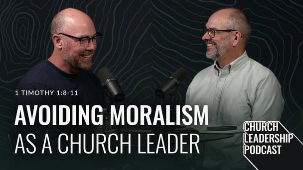 1 Timothy 1:8–11 | Avoiding Moralism as a Church Leader image