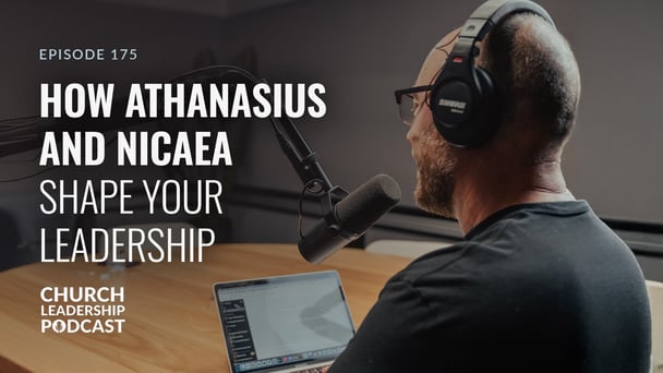 How Athanasius and Nicaea Shape Your Leadership image